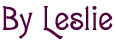 By Leslie